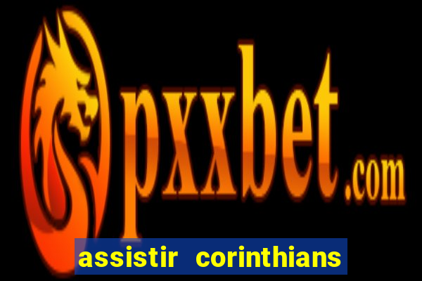 assistir corinthians x s o paulo futemax